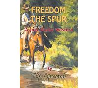 Freedom the Spur: A Joel Shelby Western