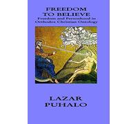 Freedom to Believe: Freedom and Personhood in Orthodox Christian Ontology