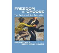 Freedom to Choose: Two Systems of Self Regulation