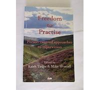 Freedom to Practise : Person-centred Approaches to Supervision