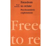 Freedom to Relate: Psychoanalytic Explorations