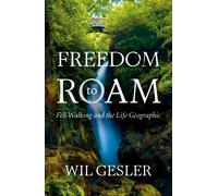 Freedom to Roam : Fell-Walking and the Life Geographic