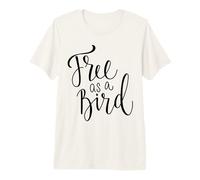 Freedom to Roam Free as a Bird Wall Quote Premium T-Shirt