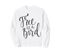 Freedom to Roam Free as a Bird Wall Quote Sweatshirt