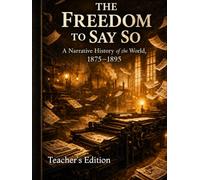 Freedom to Say So: A Narrative History 1875-1895