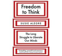 Freedom to Think: The Long Struggle to Liberate Our Minds (Main)