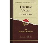 Freedom Under Planning (Classic Reprint)