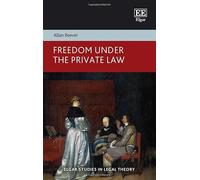 Freedom Under the Private Law (Elgar Studies in Legal Theory)