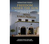 Freedom Under the Sun: Proceedings of the Property and Freedom Society, Bodrum, 2025