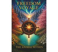 Freedom Voyage: The Animal Within
