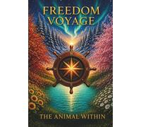 Freedom Voyage: The Animal Within