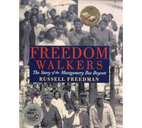 Freedom Walkers: The Story of the Montgomery Bus Boycott