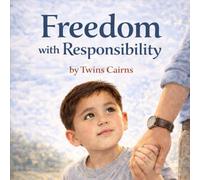 Freedom with responsibility (Life Lesson)