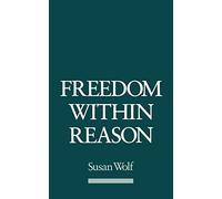 Freedom Within Reason