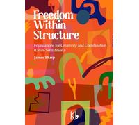 Freedom Within Structure: Foundations for Creativity & Coordination (Drum Set Edition): Foundations for Creativity and Coordination (Drum Set Edition): 2
