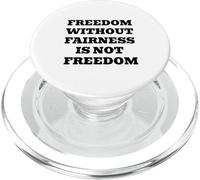 Freedom Without Fairness Is Not Freedom - Justice & Equality PopSockets PopGrip for MagSafe