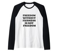 Freedom Without Fairness is Not Freedom - Justice & Equality Raglan Baseball Tee
