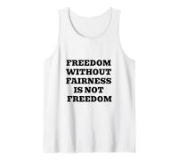 Freedom Without Fairness is Not Freedom - Justice & Equality Tank Top