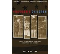 Freedom's Children: Young Civil Rights Activists Tell Their Own Stories