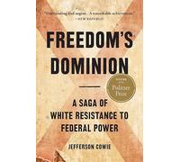 Freedom's Dominion (Winner of the Pulitzer Prize): A Saga of White Resistance to Federal Power