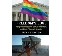 Freedom's Edge: Religious Freedom, Sexual Freedom, and the Future of America