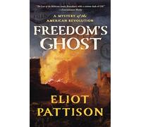 Freedom's Ghost: A Mystery of the American Revolution: 7 (Bone Rattler)