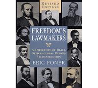 Freedom's Lawmakers: A Directory of Black Officeholders During Reconstruction