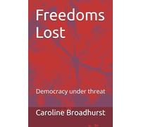 Freedoms Lost: Democracy under threat