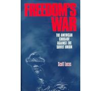 Freedom's War: The American Crusade Against the Soviet Union