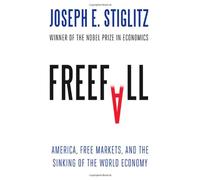 Freefall - America, Free Markets, and the Sinking of the World Economy