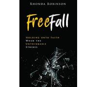 Freefall: Holding Onto Faith When the Unthinkable Strikes