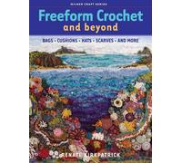 Freeform Crochet and Beyond by Renate Kirkpatrick (Paperback Book)