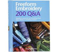 Freeform Embroidery 200 Q&A: Questions Answered on Everything from Basic Stitches to Finishing Touches