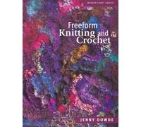 (Freeform Knitting and Crochet) By Dowde, Jenny (Author) Paperback on 01-Aug-2004