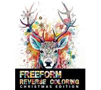 Freeform Reverse Coloring Book Christmas Edition: Unleash Your Creativity: Pen and Ink Drawings Over Watercolor Paintings