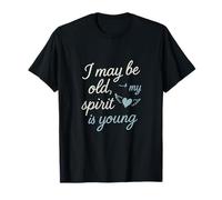 Freehand Cursive I May Be Old But My Spirit Is Young T-Shirt