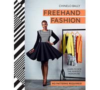 Freehand Fashion – Learn to Sew the Perfect Wardrobe – No Patterns Required! – HarperCollins