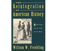 Freehling - The Reintegration of American History Slavery and the Civ - J555z