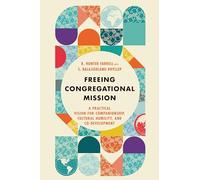 Freeing Congregational Mission - A Practical Vision for Companionship, Cultural Humility, and Co-Development