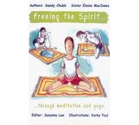 Freeing The Spirit Through Meditation And Yoga