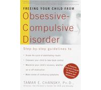 Freeing Your Child from Obsessive-compulsive Disorder: A Powerful, Practical Program for Parents of Children and Adolescents