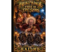 Freekly Oldacre and the Thief of Tiny Gods (Freekly Oldacre: Victorian Gothic Detective Murder Mysteries)