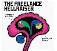 Freelance Hellraiser - Want You To Know/Pound For Pound