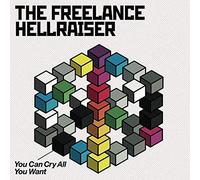 Freelance Hellraiser - You Can Cry All You Want