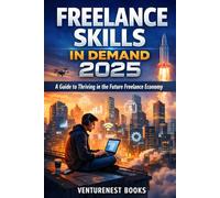 Freelance Skills in Demand 2025: A Guide to Thriving in the Future Freelance Economy