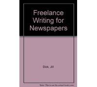 Freelance Writing for Newspapers (Books for Writers)