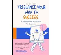 Freelance Your Way to Success