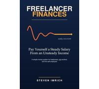 Freelancer Finances: Pay Yourself a Steady Salary From an Unsteady Income