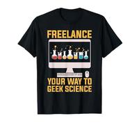 Freelancer Freelance Your Way to Geek Science T-Shirt
