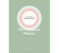 Freelancer Planner: Est. for the Independent: Clients, Projects, Income, Goals